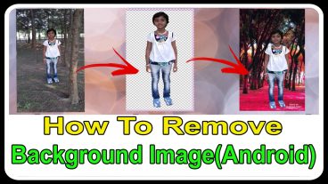 দেখে নিন কিভাবে আপনার এ্যন্ড্রয়োড মোবাইলেই অতি সহজে যেকোনো ফটোর ব্যাগ্রাউন্ড সহজেই চেঞ্জ করবেন ও অন্য যেকোনো ব্যাকগ্রাউন্ডের উপর বসাবেন