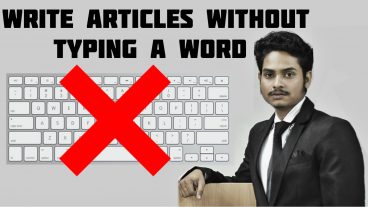 ভিডিও টিউটোরিয়াল – একটি শব্দ টাইপ করা ছাড়াই লিখুন যে কোন আর্টিকেল ও টেকটিউনসের টিউন