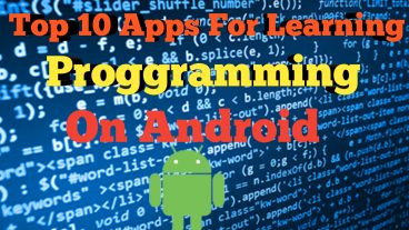 অ্যান্ড্রয়েড দিয়ে প্রোগ্রামিং শেখার সেরা দশ অ্যাপস