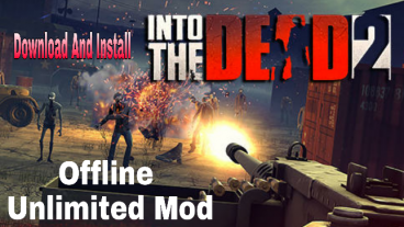 Android এ  High Graphics গেমস Into The Dead 2 কিভাবে Mod version ডাওনলোড করবেন দেখে নিন