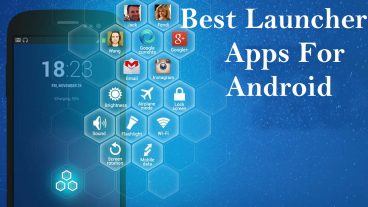 ২০১৮ সালের ৫টি সেরা অ্যান্ড্রয়েড লঞ্চার অ্যাপ