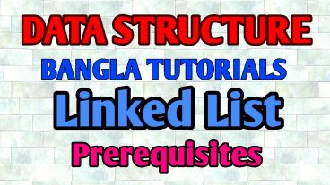 Data Structure Bangla Tutorial – Linked List Prerequisite