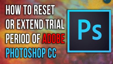 ইচ্ছেমতো বাড়িয়ে নিন ফটোশপের ট্রায়াল টাইম