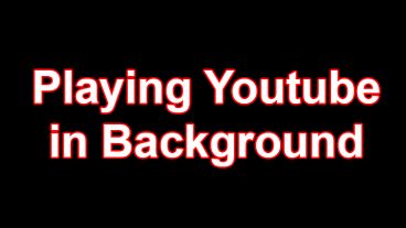 আসুন জেনে নেই অ্যান্ড্রয়েড ফোনে কিভাবে Youtube এর ভিডিও ব্যাকগ্রাউন্ডে প্লে করবেন?