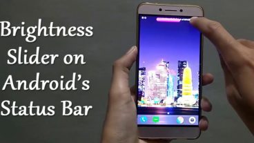 অ্যান্ড্রয়েড ফোনের স্ট্যাটাস বারে যোগ করে নিন ব্রাইটনেস স্লাইডার