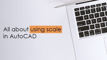 অটোক্যাডে স্কেলিং [পর্ব-০১] :: বিভিন্ন ধরনের স্কেলিং ও তার সংশ্লিস্ট  বিভিন্ন পদ্ধতি নিয়ে আলোচনা
