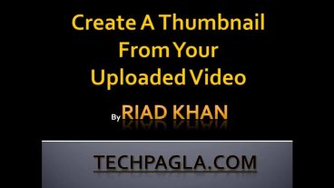 ইউটিউব ভিডিওর ভেতর থেকে কাস্টম THUMBNAIL সেট করুন