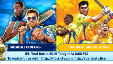 IPL Final Battle 2019 Tonight At 8:00 PM  To watch it live visit : http://hdcrictvcom  http://banglatvlive
