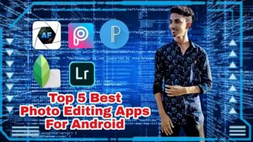 Top 5 Best Photo Editing Apps For Android