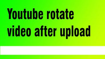 Youtube rotate video after upload