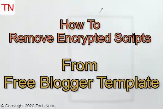 How To Remove Encrypted Scripts From Free Blogger Template