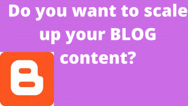 Do you want to scale up your BLOG content?