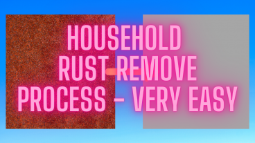 ঘরে বসে, হাতের কাছের উপাদান দিয়ে মরিচা Rust দূর করুন – সবচেয়ে সহজ ও অল্প খরচে
