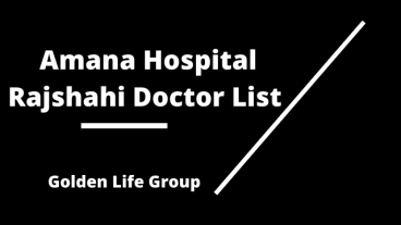 Amana Hospital Rajshahi Doctor List