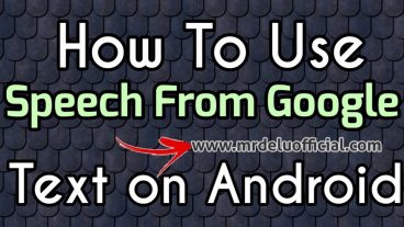 How to use Speech From Google Text on Android
