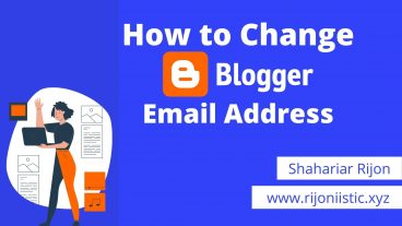 ব্লগারের অ্যাডমিন ইমেইল অ্যাড্রেস চেঞ্জ করুন সহজেই