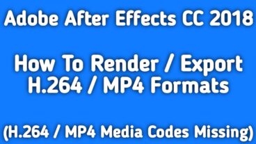 জেনে নিন কিভাবে Adobe After Effects এ H264 অথবা MP4 ফরমেটে রেন্ডার করবেন