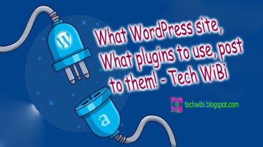 WordPress সাইটে কি, কি প্লাগইন ইউস করবেন, তাদের জন্য এ টিউন!