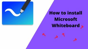 How to install microsoft whiteboard কিভাবে মাইক্রসফট হোয়াইট বোর্ড ইন্সটল দিবেন
