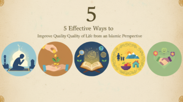 কোয়ালিটি লাইফ বাড়ানোর কার্যকরী উপায় – ইসলামি নজরিয়ায়