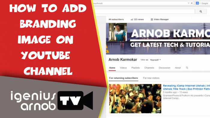 [ইউটিউব চ্যানেল টিউটোরিয়াল এ টু জেডঃ পর্ব ১] দেখে নিন কিভাবে আপনার ইউটিউব চ্যানেলে ব্রান্ডিং ইমেজ/ লোগো যোগ করবেন।