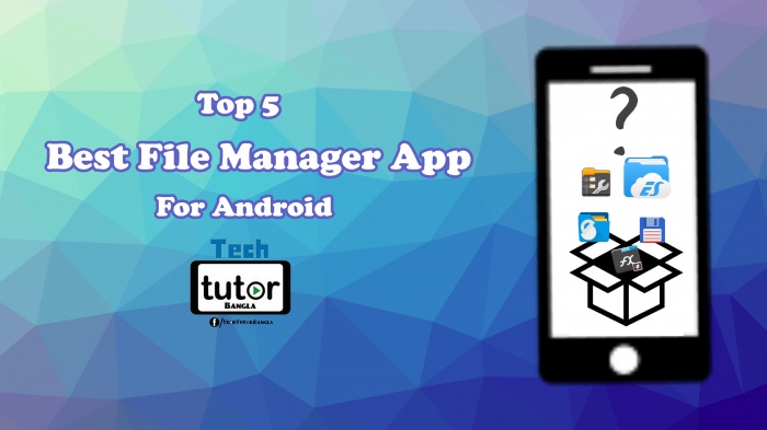 Top 5 : সবচেয়ে সেরা অ্যান্ড্রয়েড ফাইল ম্যানেজার