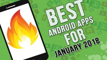 5 Best Android Apps for January 2018