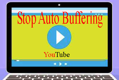 ইউটিবের অটো বাফারিং বন্ধ করে বাড়তি ডাটা কস্ট বন্ধ করুন মাত্র দুই ক্লিকে