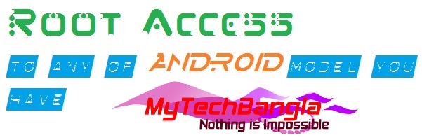 এন্ড্রয়েড এ রুট এক্সেস নিতে ব্যার্থ হয়েছেন, তো চলুন আরেকবার চেষ্টা করা যাক [Brand+NoN_Brand Android]
