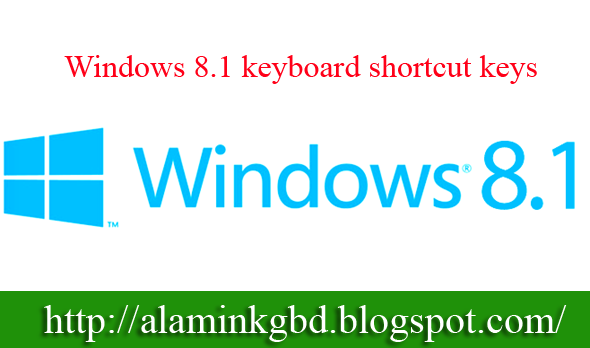 Windows 8.1 keyboard shortcut keys 2016 (FULL LIST) | একজন Windows 8.1 ব্যবহারকারী হিসেবে যা না জানলেই নই!