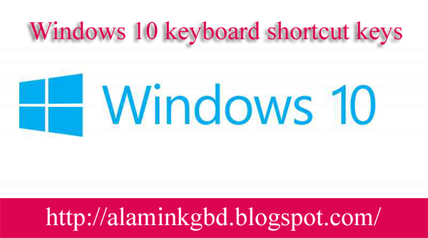 Windows 10 keyboard shortcut keys 2016 (FULL LIST) | একজন Windows 10 ব্যবহারকারী হিসেবে যা না জানলেই নই!