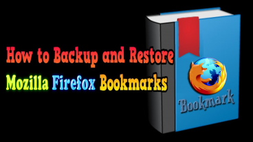 মোজিলা ফায়ারফক্সের বুকমার্ক গুলো কিভাবে ব্যাকআপ এবং পুনরুদ্ধার করবেন