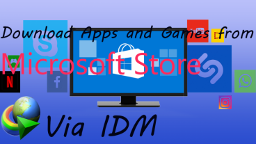 উইন্ডোজ স্টোর এর যেকোনো অ্যাপ ডাউনলোড করুন IDM দিয়ে।