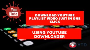ইউটিউবের প্লেলিস্ট এর ভিডিও ডাউনলোড করুন মাত্র এক ক্লিক করে