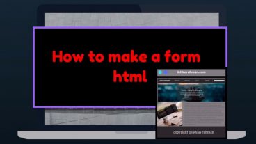 HTML দিয়ে কিভাবে ওয়েব ফর্ম তৈরী করবেন?