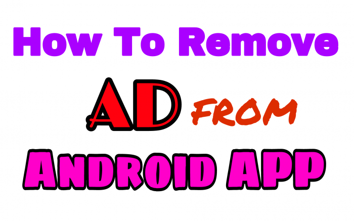 অ্যান্ড্রয়েড অ্যাপের অ্যাড দেখতে দেখতে বিরক্ত? এবার যেকোনো অ্যান্ড্রয়েড অ্যাপের অ্যাড রিমুভ করুন খুব সহজেই। [ভিডিও টিউটোরিয়ালসহ]
