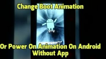 কিভাবে অ্যান্ড্রয়েড ফোনের Boot Animation/Power On Animation চেঞ্জ করবেন