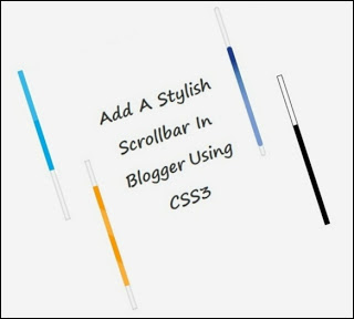 ব্লগারের সাজসজ্জা (পর্বঃ০৩) :: যুক্ত করে নিন একটি সুন্দর Scroll Bar আপনার মনের মত কালার দিয়ে