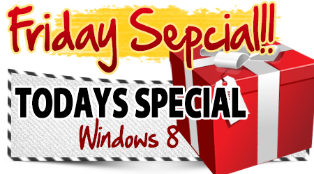 ফ্রাইডে স্পেশাল, আজকের স্পেশাল উইন্ডোস ৮ ( Windows 8  )