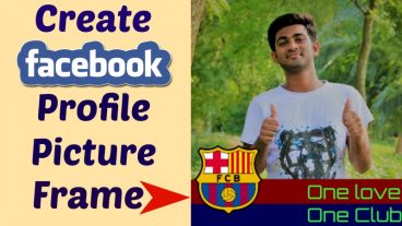 ফটোশপ ছাড়াই বানিয়ে ফেলুন ফেসবুক প্রোফাইল ফ্রেম এবং শেয়ার করুন বন্ধুদের সাথে… একদম সহজে…