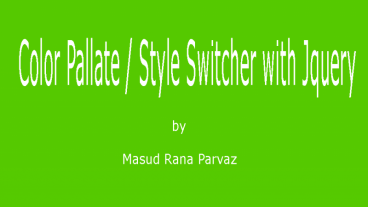 দেখে নিন কিভাবে Jquery দিয়ে একটি color pallate / style switcher তৈরি করা যায়।