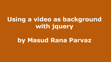দেখে নিন কিভাবে  Jquery দিয়ে একটি background video section তৈরি করা যায়।
