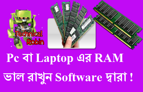 আপনার Pc বা Laptop এর RAM ভাল রাখুন ছোট একটি Software এর মাধ্যমে !!!