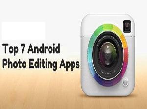 বেস্ট ৭ অ্যান্ড্রয়েড ফটো এডিটিং অ্যাপস