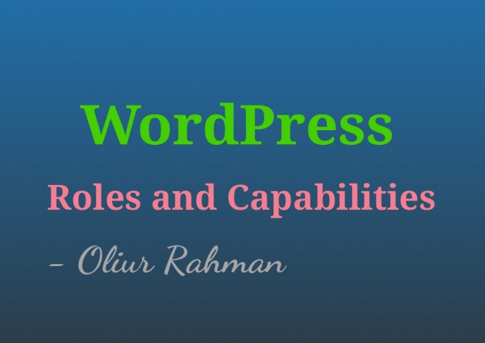জেনে নিন  ওয়ার্ডপ্রেস Roles and Capabilities সম্পর্কে বিস্তারিত