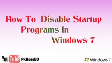 কম্পিউটার অন হতে অনেক সময় নেয়! তাহলে বন্ধ করুন উইন্ডোজ এর স্টার্টআপের প্রোগ্রামগুলো।