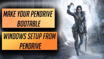 Pendrive থেকে Windows সেটাপ করুন সব থেকে সহজ আর বিশুদ্ধ উপায়ে।(৪ টি মেথড)