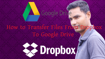 গুগল ড্রাইভ এর সব ফাইল কি করে ড্রপবক্স সাইট নিয়ে যাবেন