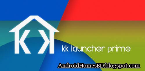আপনার অ্যান্ড্রয়েড মোবাইলের জন্য ডাউনলোড করুন  আসাধারন একটি Launcher ফ্রিতে KK Launcher Prime.apk