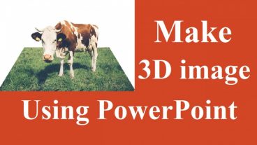 পাওয়ার পয়েন্ট দিয়ে সহজেই 3D ছবি তৈরী করুন।